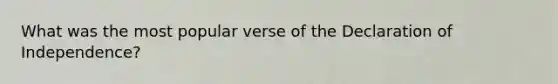 What was the most popular verse of the Declaration of Independence?