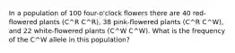 In a population of 100 four-o'clock flowers there are 40 red-flowered plants (C^R C^R), 38 pink-flowered plants (C^R C^W), and 22 white-flowered plants (C^W C^W). What is the frequency of the C^W allele in this population?