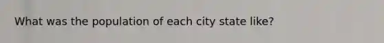 What was the population of each city state like?