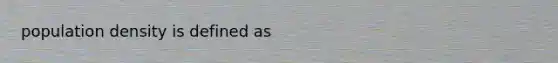 population density is defined as