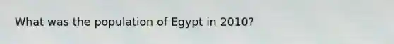 What was the population of Egypt in 2010?