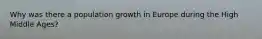 Why was there a population growth in Europe during the High Middle Ages?