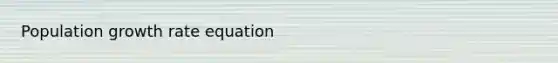 Population growth rate equation