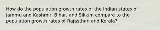 How do the population growth rates of the Indian states of Jammu and Kashmir, Bihar, and Sikkim compare to the population growth rates of Rajasthan and Kerala?