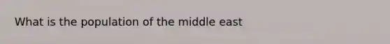 What is the population of the middle east