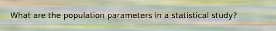What are the population parameters in a statistical study?