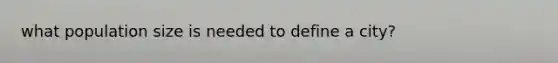 what population size is needed to define a city?