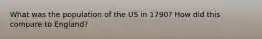 What was the population of the US in 1790? How did this compare to England?