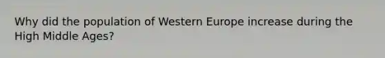 Why did the population of Western Europe increase during the High Middle Ages?