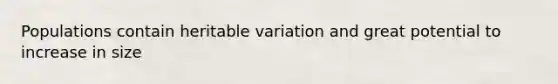 Populations contain heritable variation and great potential to increase in size