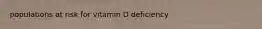 populations at risk for vitamin D deficiency