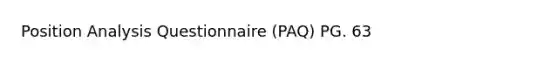 Position Analysis Questionnaire (PAQ) PG. 63