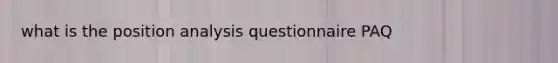 what is the position analysis questionnaire PAQ