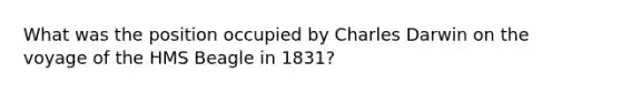 What was the position occupied by Charles Darwin on the voyage of the HMS Beagle in 1831?