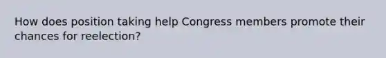 How does position taking help Congress members promote their chances for reelection?