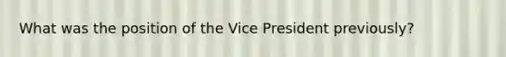 What was the position of the Vice President previously?