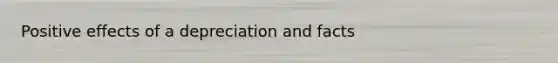 Positive effects of a depreciation and facts