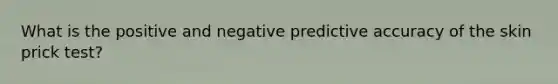 What is the positive and negative predictive accuracy of the skin prick test?