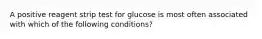 A positive reagent strip test for glucose is most often associated with which of the following conditions?