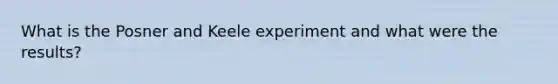 What is the Posner and Keele experiment and what were the results?