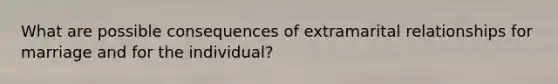 What are possible consequences of extramarital relationships for marriage and for the individual?