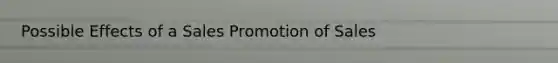 Possible Effects of a Sales Promotion of Sales