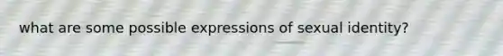 what are some possible expressions of sexual identity?