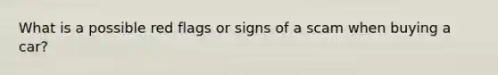 What is a possible red flags or signs of a scam when buying a car?