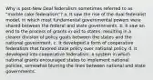 Why is post-New Deal federalism sometimes referred to as "marble cake federalism"? a. It saw the rise of the dual federalist model, in which most fundamental governmental powers were shared between the federal and state governments. b. It saw an end to the process of grants-in-aid to states, resulting in a clearer division of policy goals between the states and the national government. c. It developed a form of cooperative federalism that favored state policy over national policy. d. It developed into cooperative federalism, a system in which national grants encouraged states to implement national policies, somewhat blurring the lines between national and state governments.