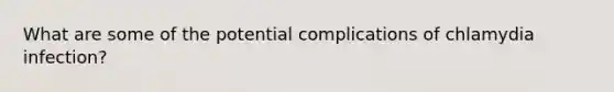 What are some of the potential complications of chlamydia infection?