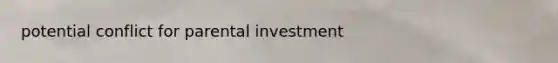 potential conflict for parental investment