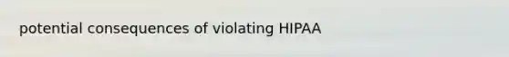 potential consequences of violating HIPAA