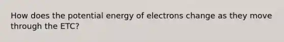 How does the potential energy of electrons change as they move through the ETC?