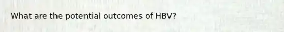 What are the potential outcomes of HBV?