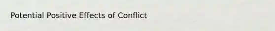 Potential Positive Effects of Conflict