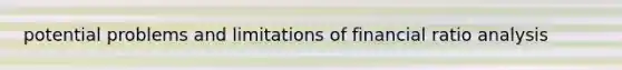 potential problems and limitations of financial ratio analysis