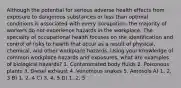 Although the potential for serious adverse health effects from exposure to dangerous substances or less than optimal conditions is associated with every occupation, the majority of workers do not experience hazards in the workplace. The specialty of occupational health focuses on the identification and control of risks to health that occur as a result of physical, chemical, and other workplace hazards. Using your knowledge of common workplace hazards and exposures, what are examples of biological hazards? 1. Contaminated body fluids 2. Poisonous plants 3. Diesel exhaust 4. Venomous snakes 5. Aerosols A) 1, 2, 3 B) 1, 2, 4 C) 3, 4, 5 D) 1, 2, 5