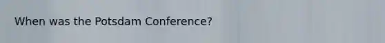 When was the Potsdam Conference?