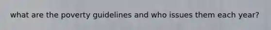 what are the poverty guidelines and who issues them each year?