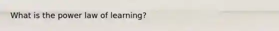 What is the power law of learning?