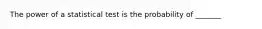 The power of a statistical test is the probability of _______