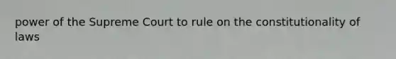 power of the Supreme Court to rule on the constitutionality of laws
