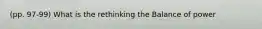 (pp. 97-99) What is the rethinking the Balance of power