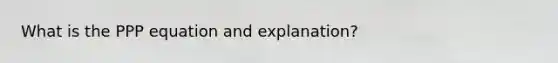 What is the PPP equation and explanation?