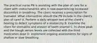 The practical nurse PN is assisting with the plan of care for a client with costochondritis who is now experiencing increased discomfort in breathing. The client receives a prescription for tramadol. What intervention should the PN include in the client's plan of care? A. Perform a daily whisper test of the client's hearing to detect symptoms of a ototoxicity B. Examine the client for stomatitis and erosion of teeth enamel C. In shore peak and the trough serum levels are collected with the third medication dose D. implement ongoing assessments for signs of shallow or slow breathing