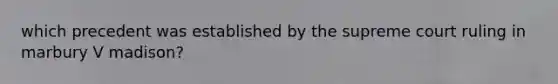 which precedent was established by the supreme court ruling in marbury V madison?