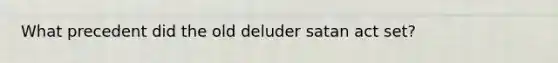 What precedent did the old deluder satan act set?