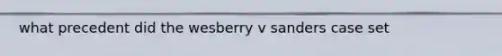 what precedent did the wesberry v sanders case set