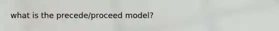 what is the precede/proceed model?