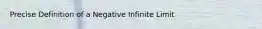 Precise Definition of a Negative Infinite Limit